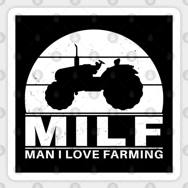 MILF - Man I love farming Magnet by NicGrayTees